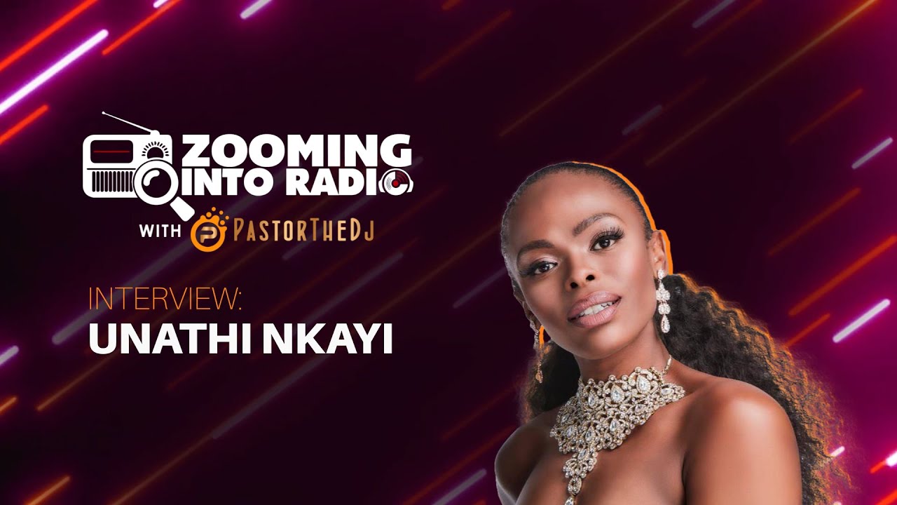 Zooming Into Radio Ep 6 : Unathi Nkayi