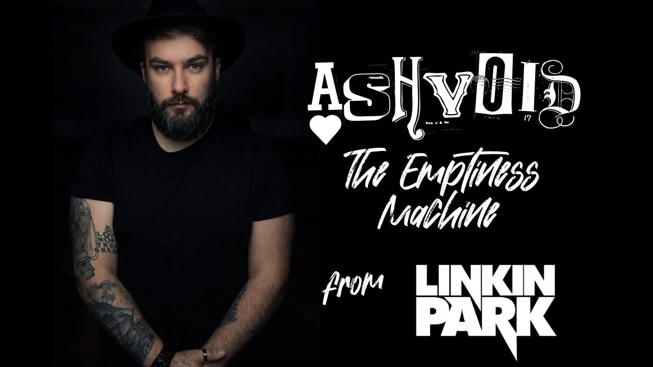 LINKIN PARK - THE EMPTINESS MACHINE  ( Acoustic Cover by Ashvoid )