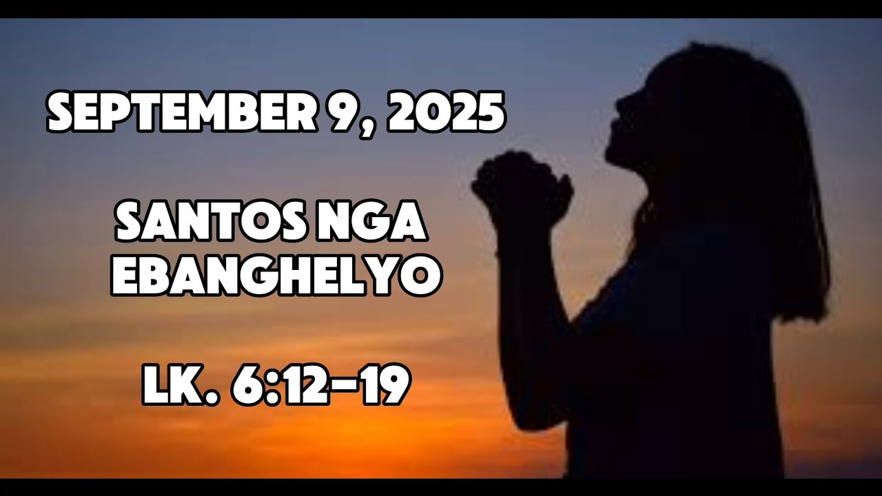 Ebanghelyo  September 9, 2025, Lk.6:12-19