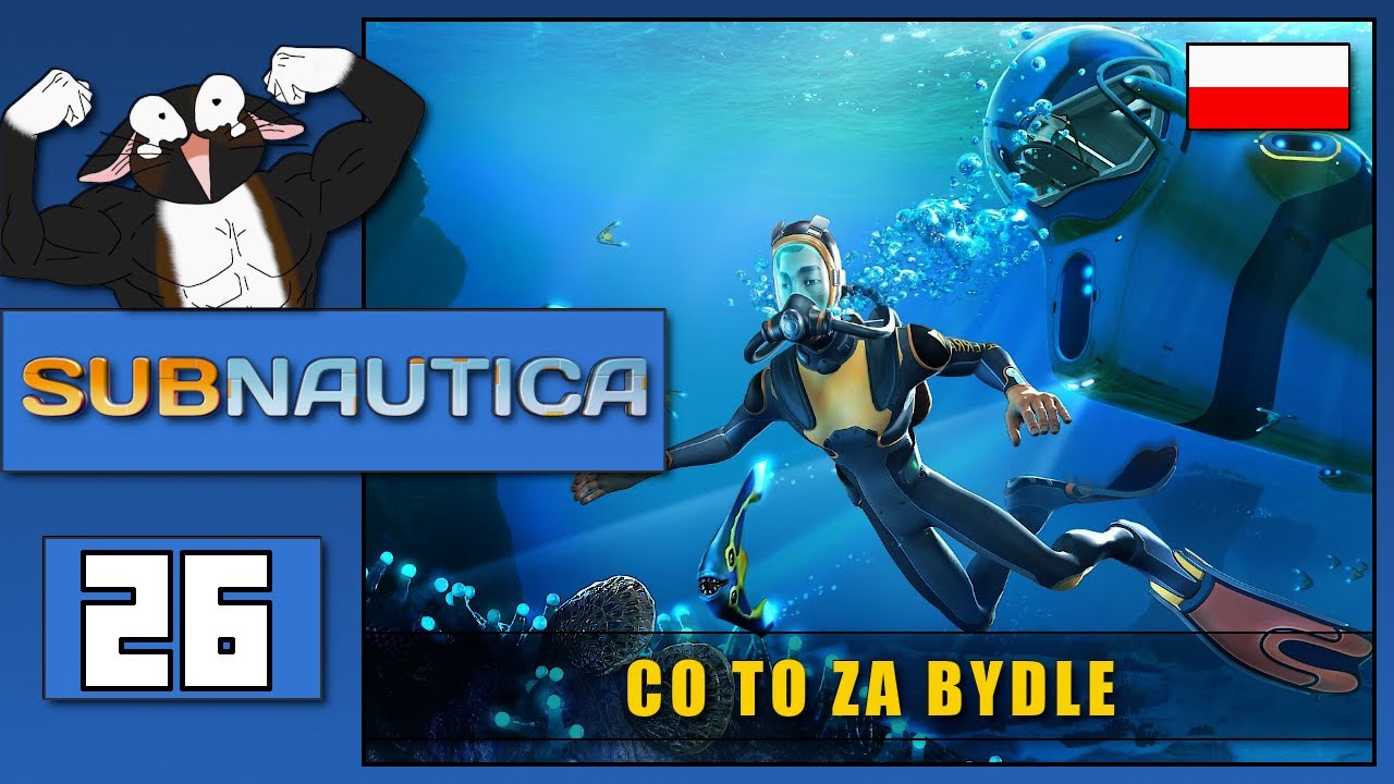 🔵 🇵🇱 [#26] Subnautica - CO TO ZA BYDLE!?