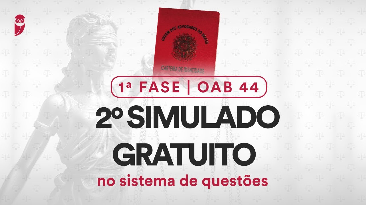 2&ordm; Simulado Gratuito - 1&ordf; Fase OAB 44 Corre&ccedil;&atilde;o