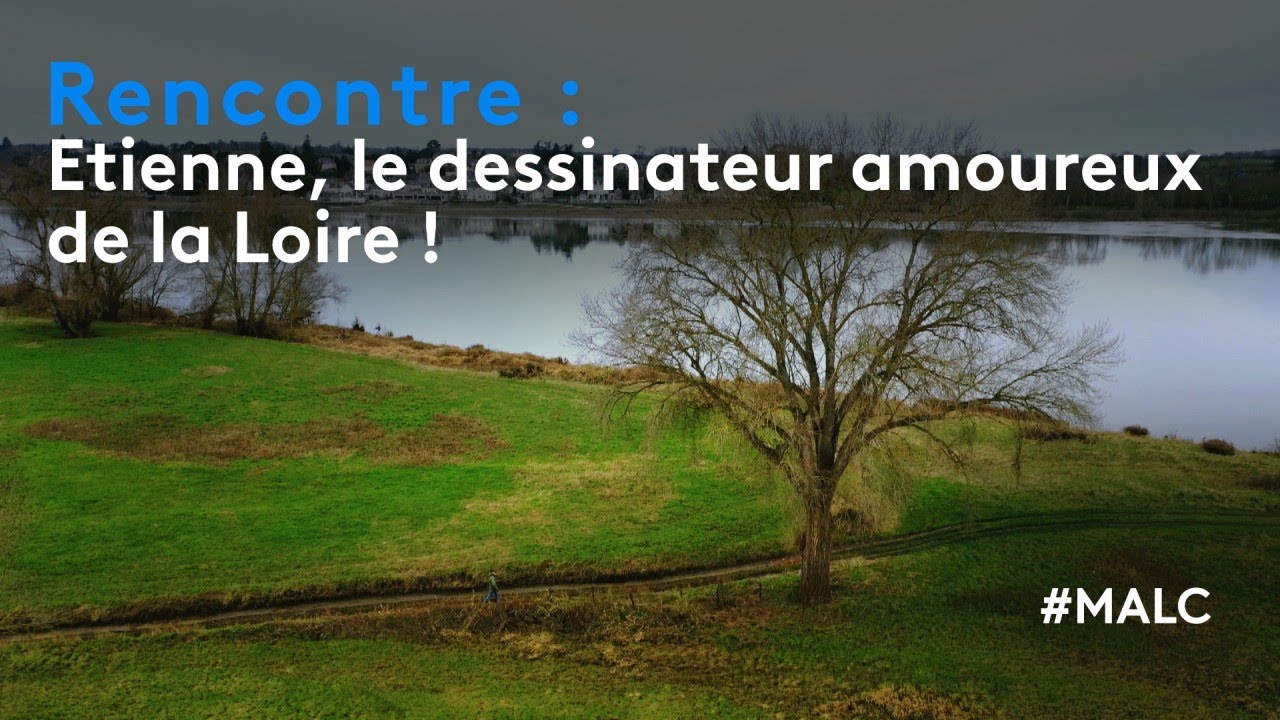 Rencontre : Etienne, le dessinateur amoureux de la Loire