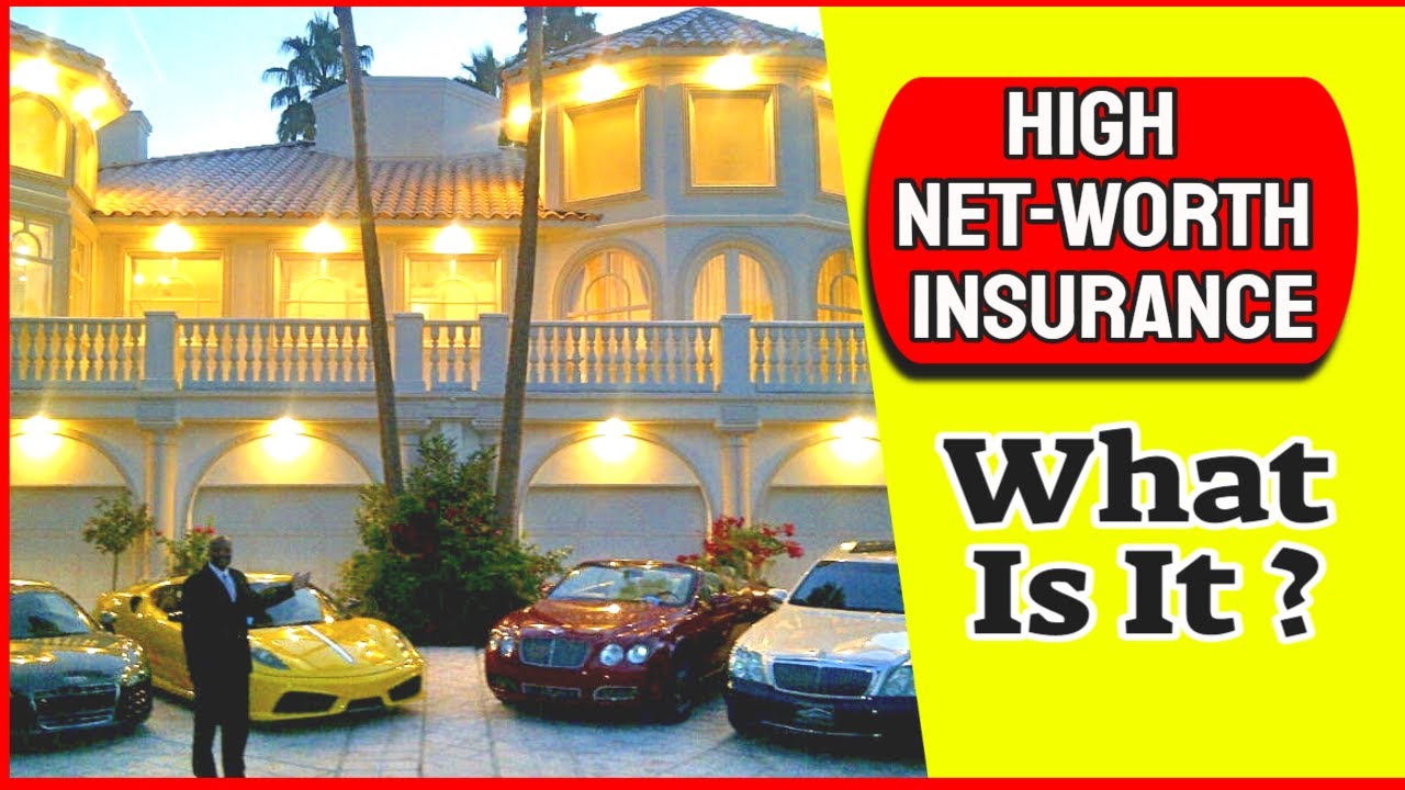 What Exactly Is High Net-Worth Insurance? Insurance Tips