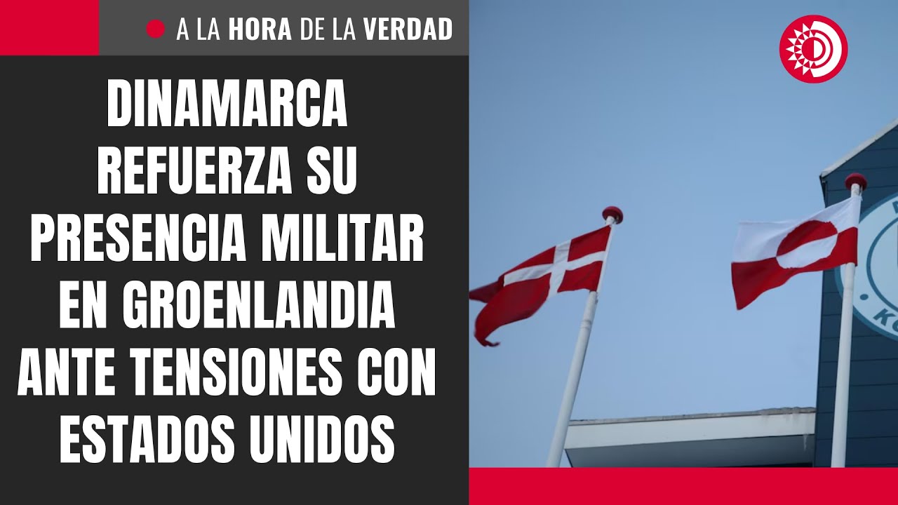 Dinamarca refuerza su presencia militar en Groenlandia ante tensiones con Estados Unidos