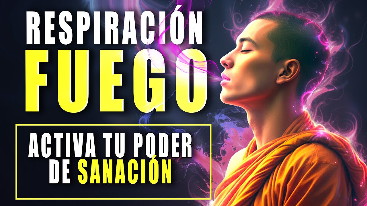 La respiración del FUEGO INTERIOR | Activa tu PODER de AUTOSANACIÓN