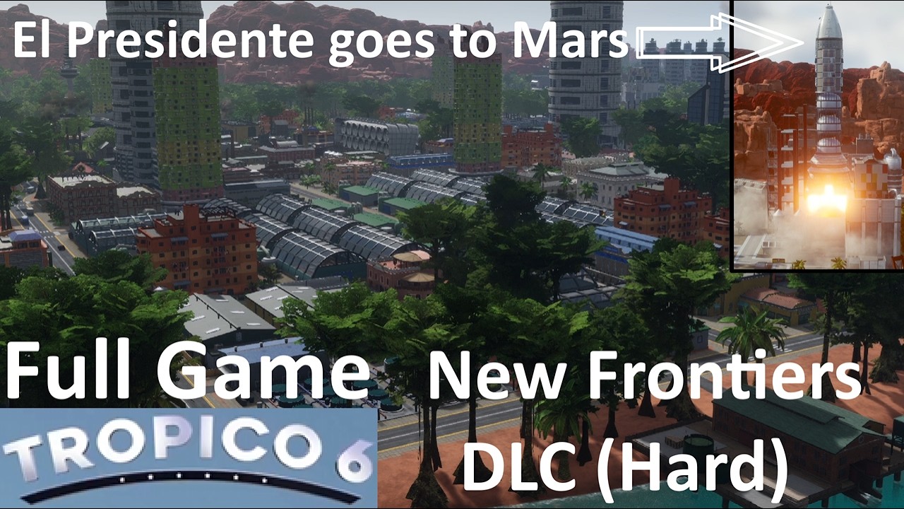 Tropico 6 - New Frontiers DLC (Hard) / Full Game (2026) / Part 1 - No Commentary Gameplay