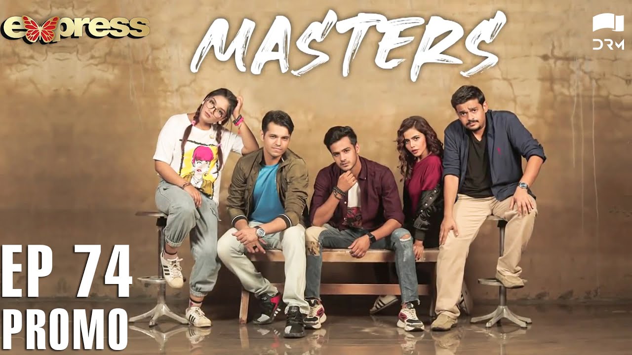 Pakistani Drama | Masters - Episode 74 Promo | IAA2O | Express TV
