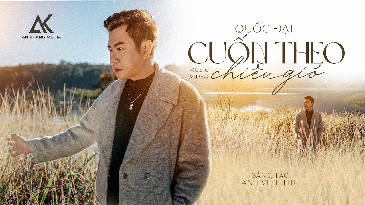 CUỐN THEO CHIỀU GIÓ | CA SĨ QUỐC ĐẠI | St: ANH VIỆT THU | BÀI HÁT HAY MV 4k