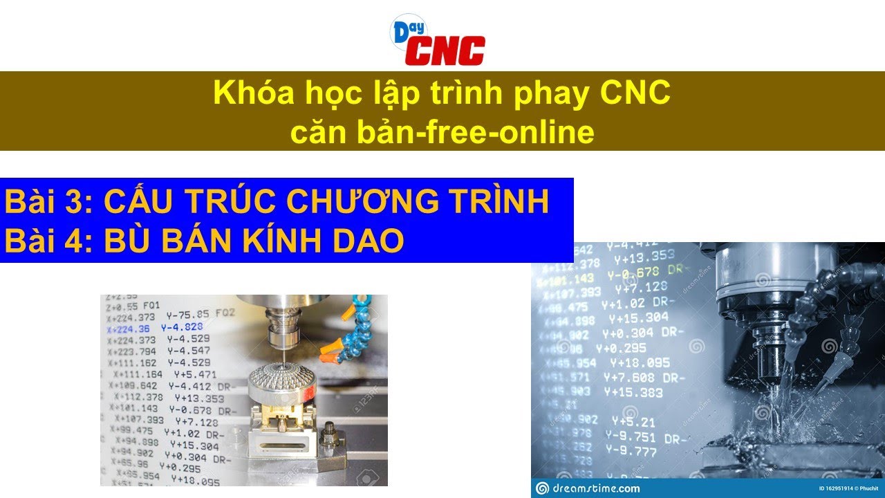 Khóa học lập trình CNC căn bản online-free-Bài 3,4: Cấu trúc chương trình và bù bán kính dao