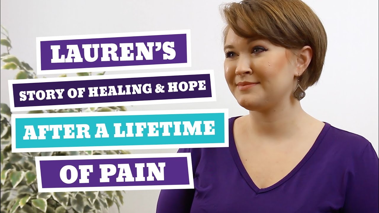 Lauren&rsquo;s Story of Healing & Hope After a Lifetime of Pain