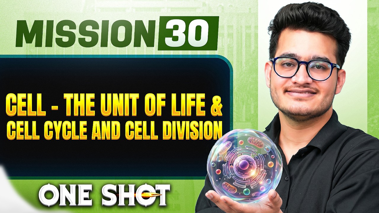 CELL THE UNIT OF LIFE, CELL CYCLE & CELL DIVISION in ONE SHOT | All Concept, Trick & PYQ | NEET 2026
