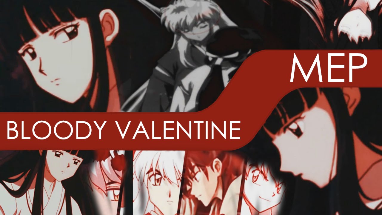 Bloody Valentine || InuYasha MEP