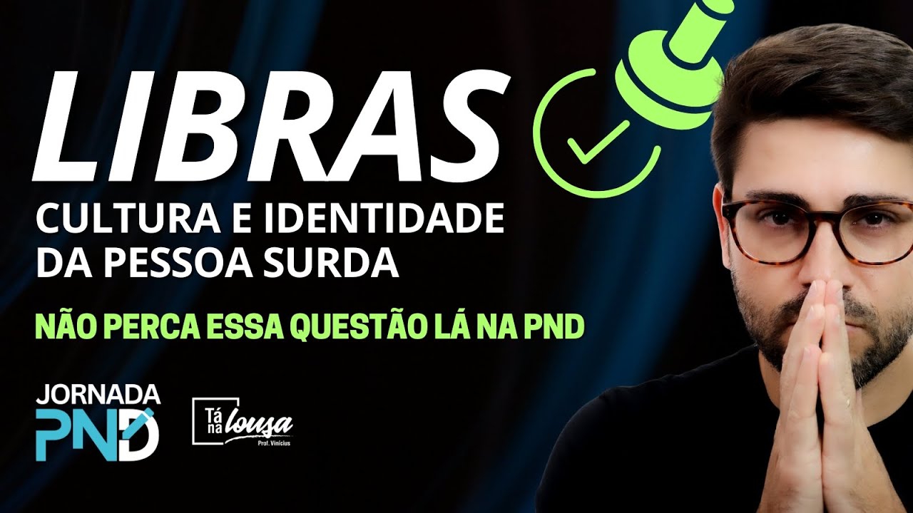 LIBRAS - Cultura e Identidade da Pessoa Surdo