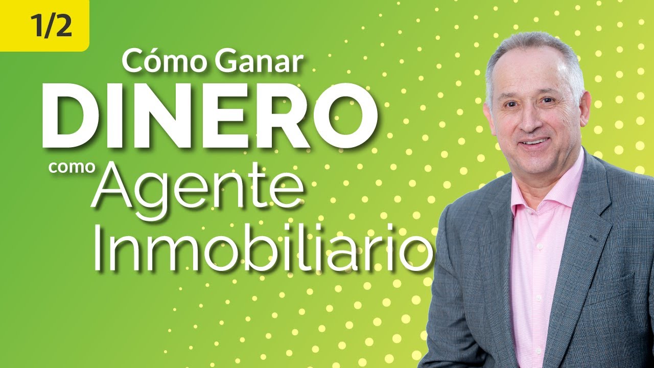 Cómo Ganar Dinero Siendo Agente Inmobiliario (1/2)