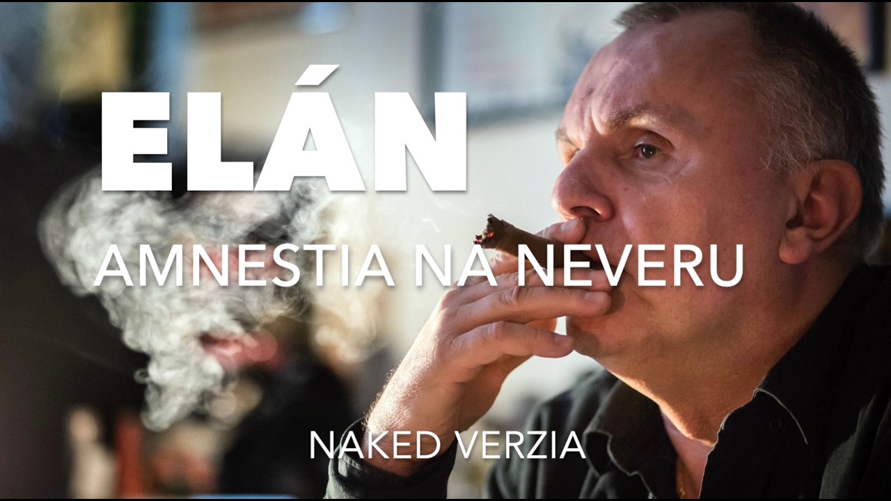 Elán - Amnestia na neveru | NAKED Verzia