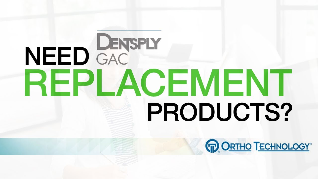 Making it Easy to Switch From GAC Dentsply
