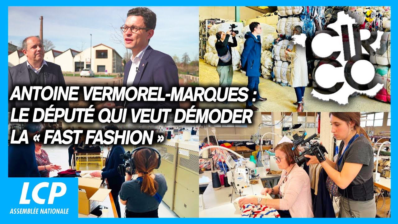 Antoine Vermorel-Marques, le député qui veut démoder la « fast fashion » | Circo