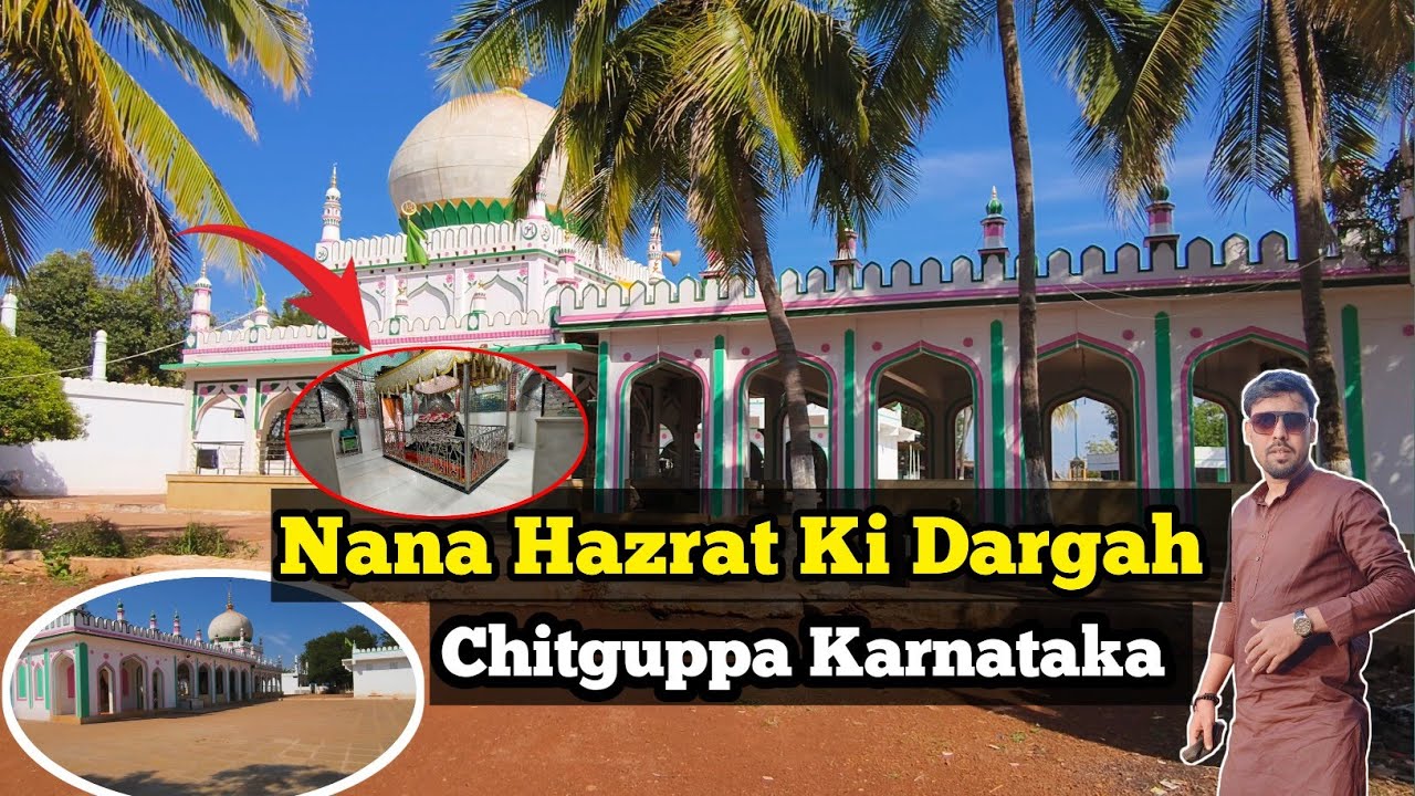 Nana Hazrat Ki Dargah Chitguppa Karnataka / Full Video