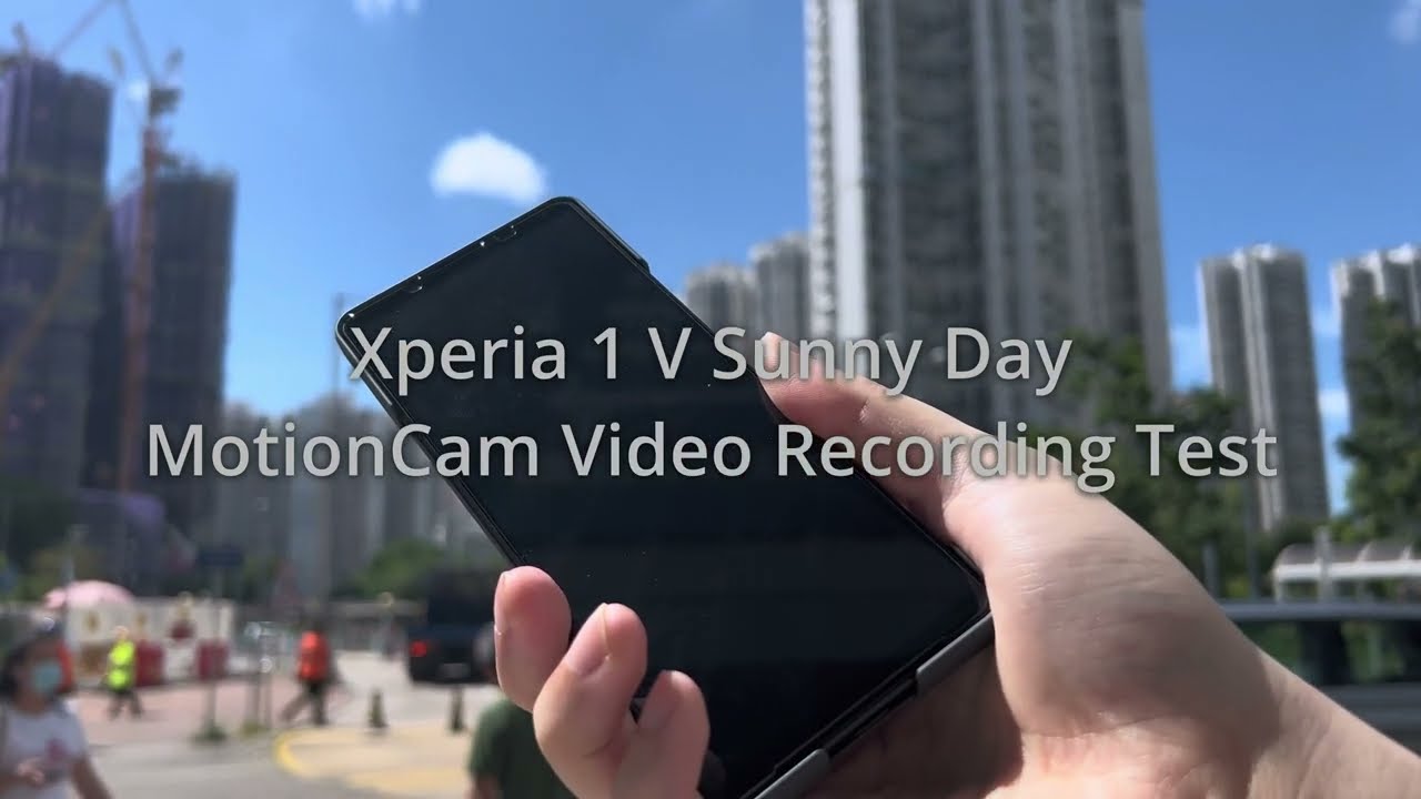 Xperia 1 V Sunny Day MotionCam Video Recording Test