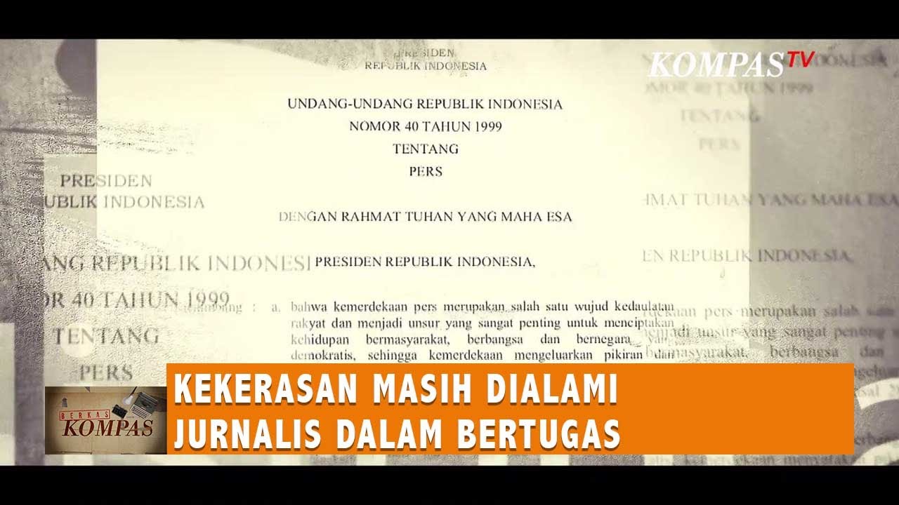 Kekerasan Masih Dialami Jurnalis Dalam Bertugas (1) - BERKAS KOMPAS