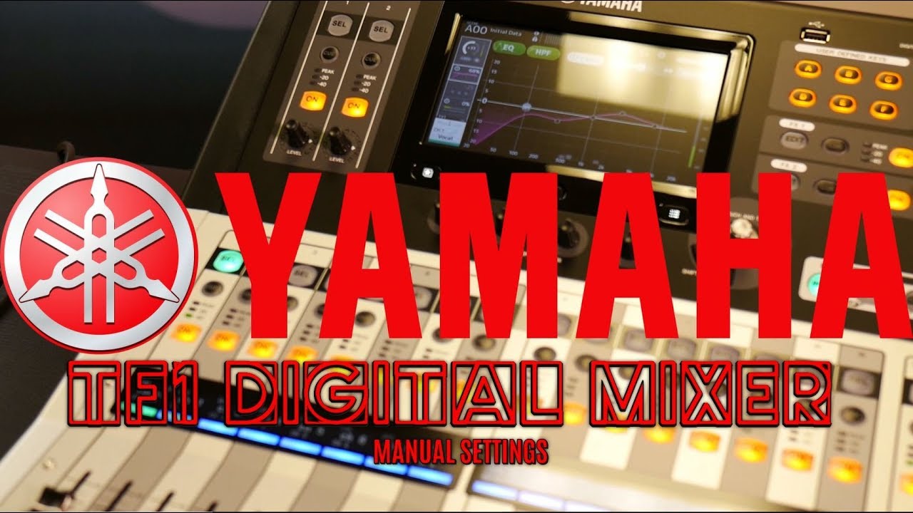 Yamaha TF1 16 Channel Digital Mixer | Part 3 - Manual Settings