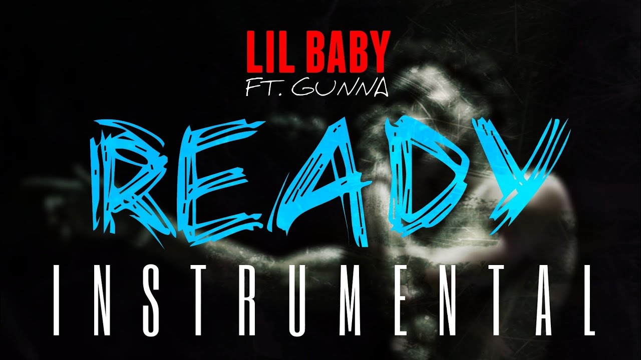 Lil Baby FT. Gunna - Ready [INSTRUMENTAL] | ReProd. by IZM