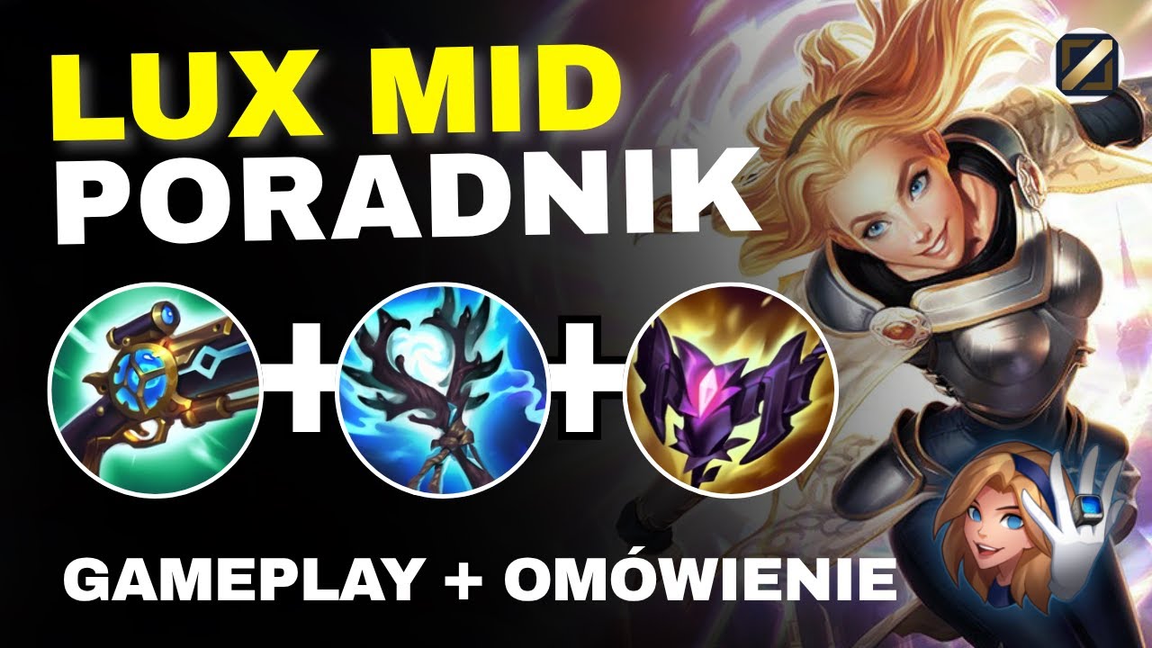 LUX PORADNIK W SEZONIE 25 + Gameplay | LUX GUIDE SEASON 25 - League of Legends