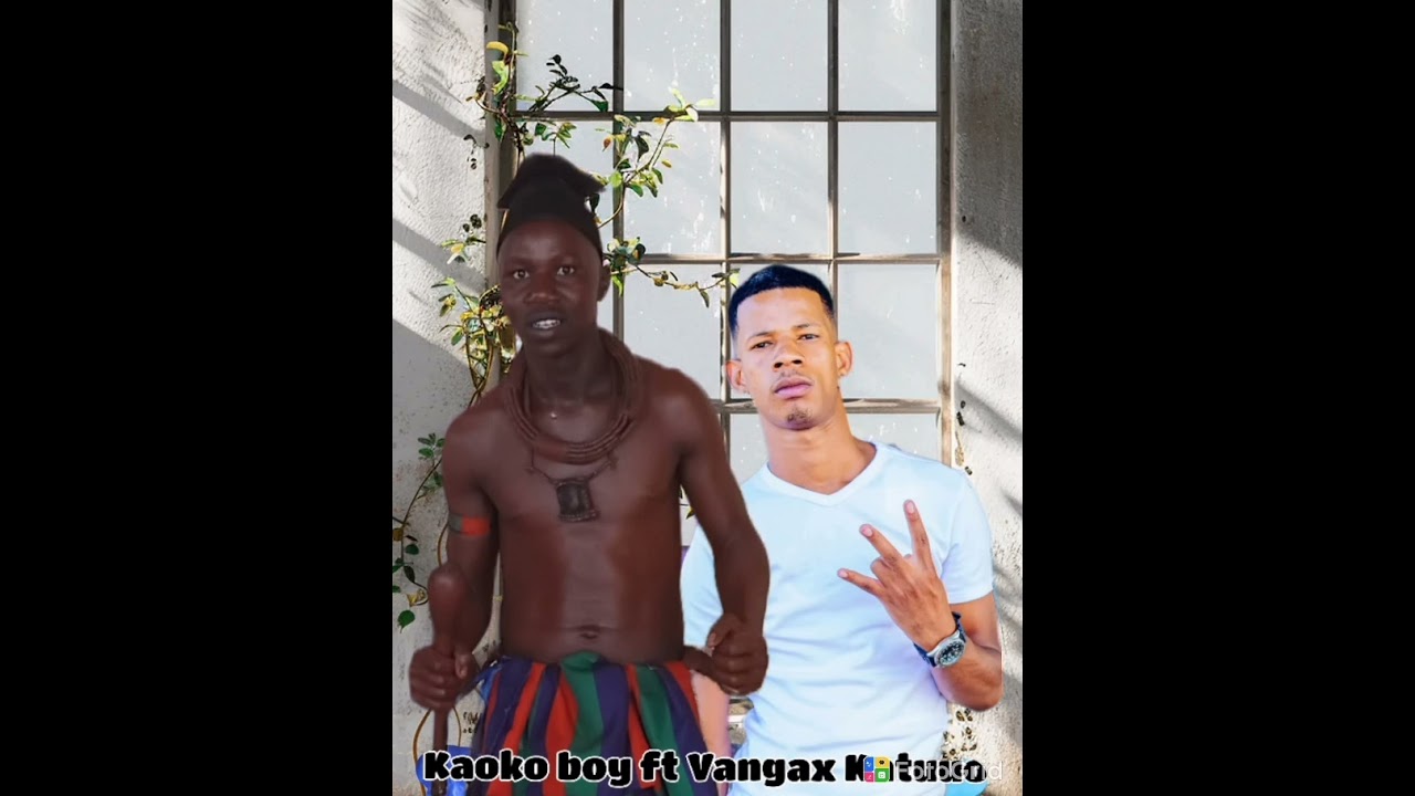 Vangxa ft kaoko boy