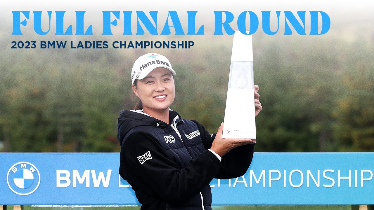 Full Final Round | 2023 BMW Ladies Championship