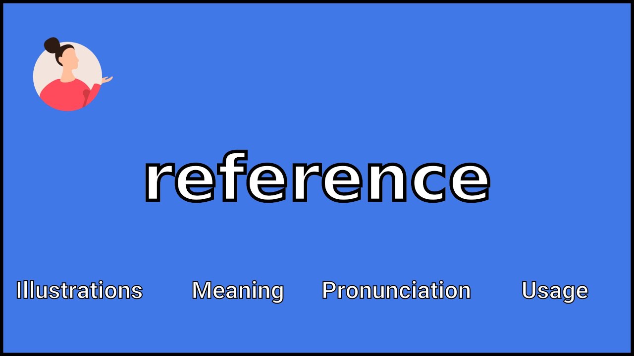 REFERENCE - Meaning and Pronunciation