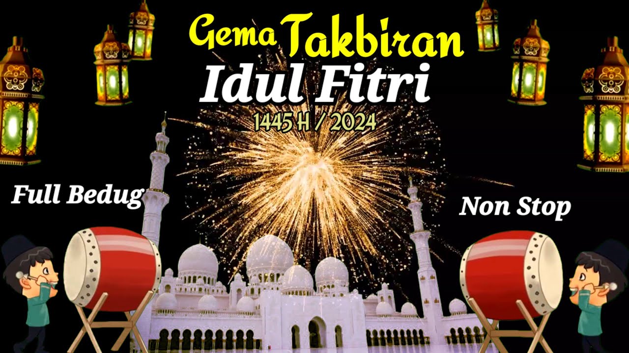 TAKBIRAN IDUL FITRI 1445 H / 2024 FULL BEDUG PALING MERDU