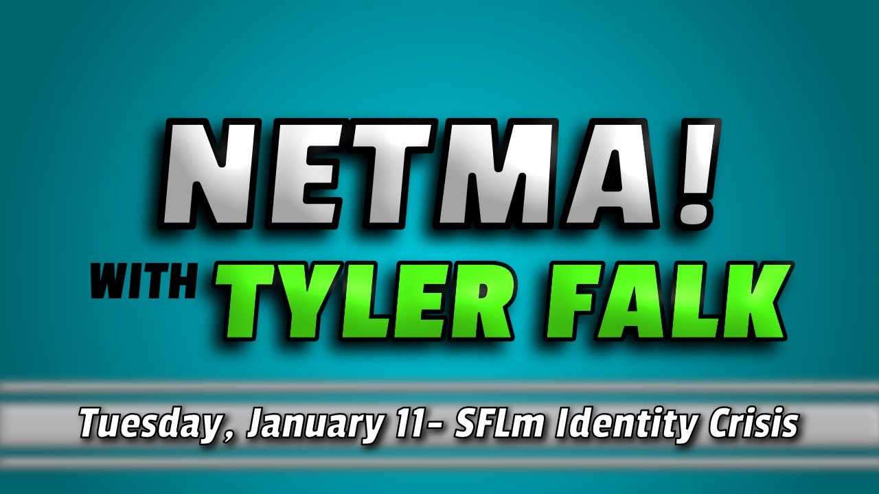 NETMA! Tuesday, January 11- SFLm Identity Crisis