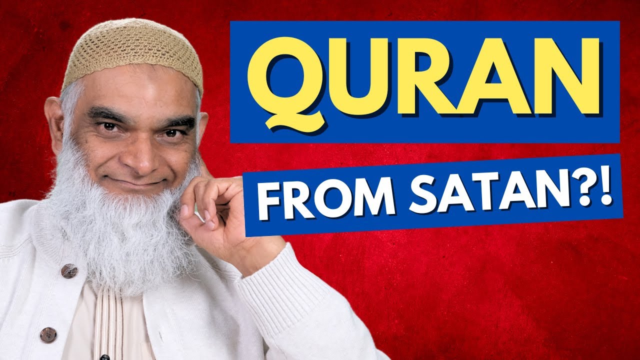 Could the Quran Be from Satan not God? | Q&A with Dr. Shabir Ally