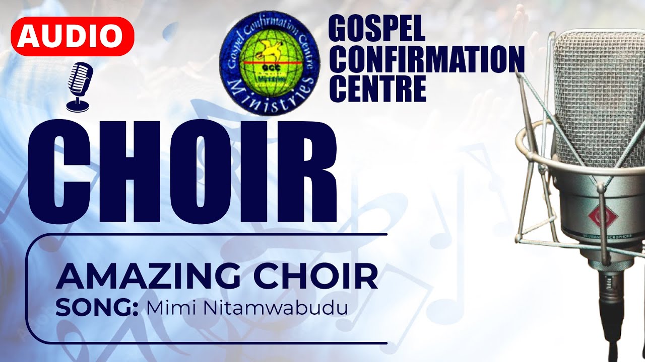 Mimi nitamwabudu - Amazing Choir GCC