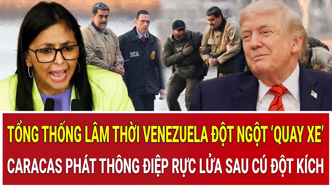 Tổng thống lâm thời Venezuela đột ngột ‘quay xe’, Caracas phát thông điệp rực lửa sau cú đột kích
