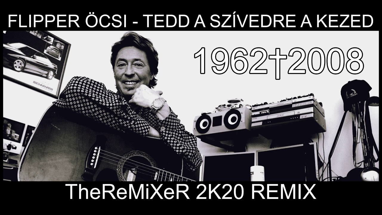 Flipper &Ouml;csi - Tedd a sz&iacute;vedre a kezed 2K20 (TheReMiXeR RMX)