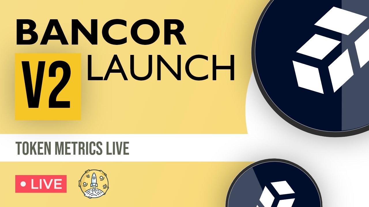 Bancor Version 2 Launch | Bancor (BNT) News and Updates | 100x Show