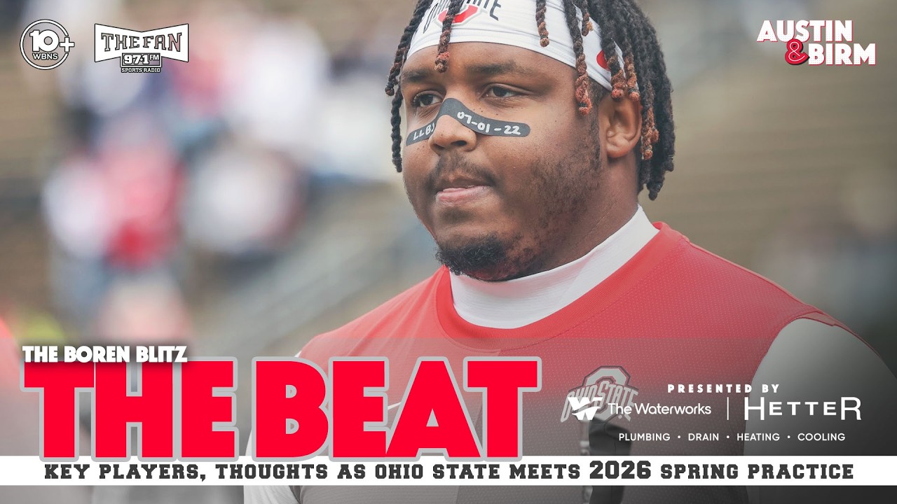 The Beat: Previewing Ohio State spring practice, picking Buckeyes who need big camps
