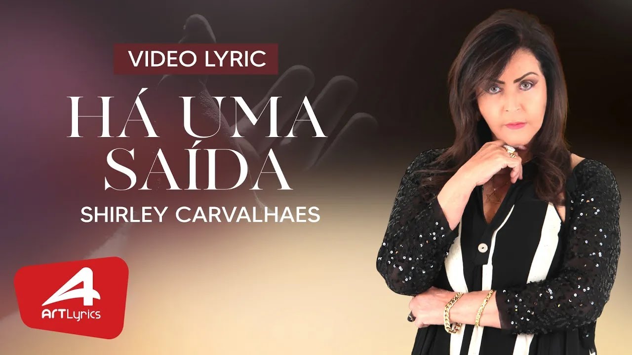 Shirley Carvalhaes  - Há uma Saída Vídeo Lyric