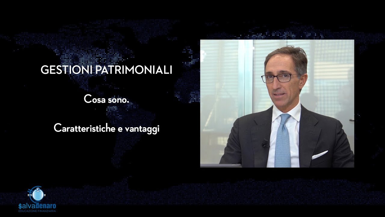 GESTIONI PATRIMONIALI Cosa sono. Caratteristiche e vantaggi