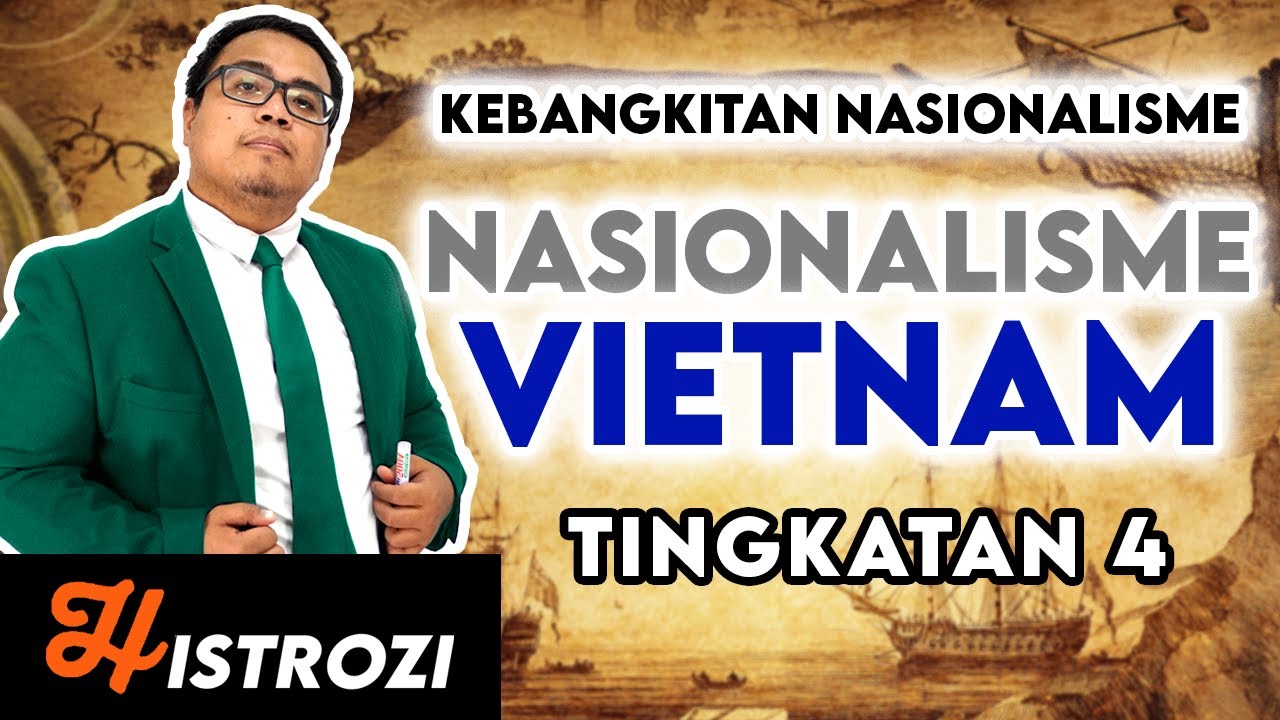 SEJARAH TINGKATAN 4 : Bab 2 - Nasionalisme Vietnam