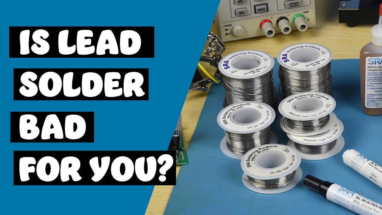 Is Lead Solder Bad For You? | SRA Solder