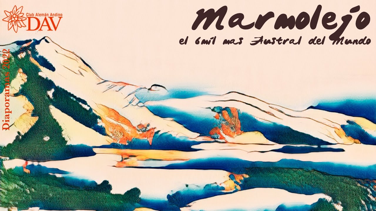 Diaporamas DAV 2022: Cerro Marmolejo, el 6mil más austral del mundo.