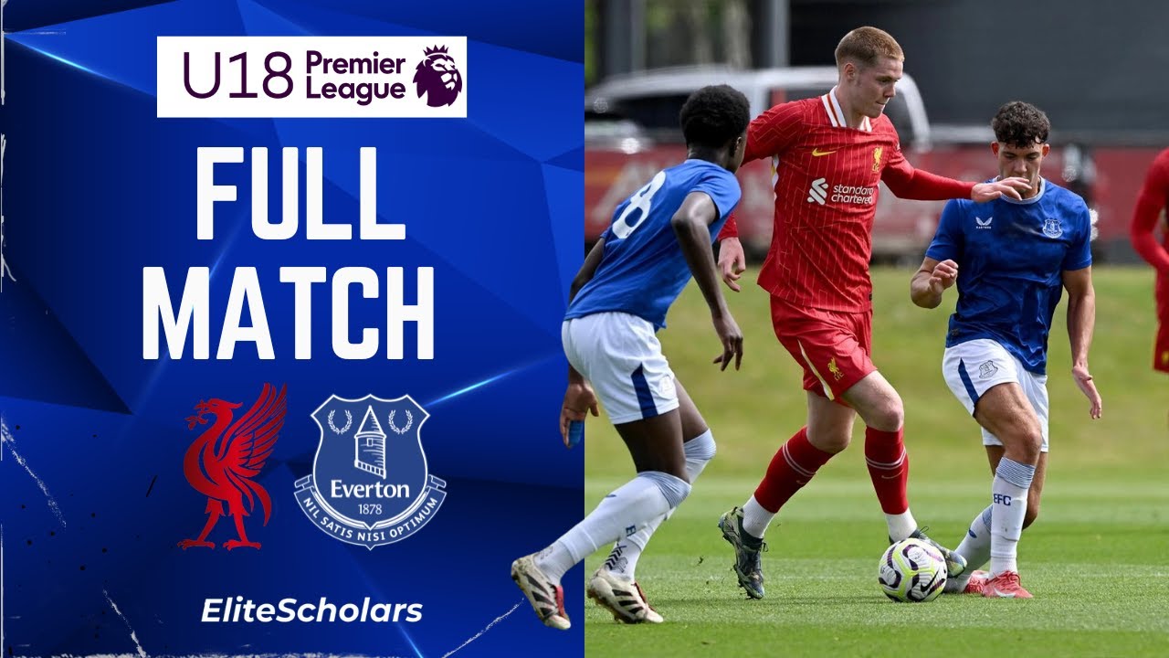 Full Match Liverpool vs Everton | U18 Premier League | 03/05/25