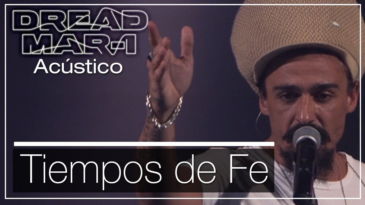 Dread Mar I - Tiempos de fe (Acústico)