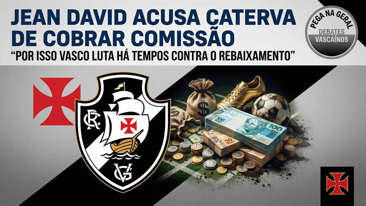 Jean David acusa caterva de cobrar comissão: “Por isso Vasco luta há tempos contra o rebaixamento”