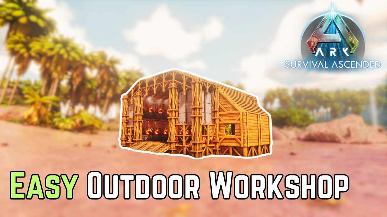How To Build An Easy Outdoor Workshop - Ark Survival Ascended