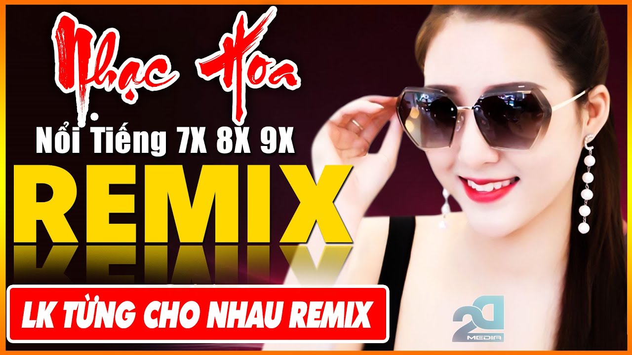 TỪNG CHO NHAU REMIX, EM ĐỪNG ĐI REMIX - Tuyệt Đỉnh Nhạc Hoa Lời Việt REMIX - LK Nhạc Trẻ Xưa REMIX