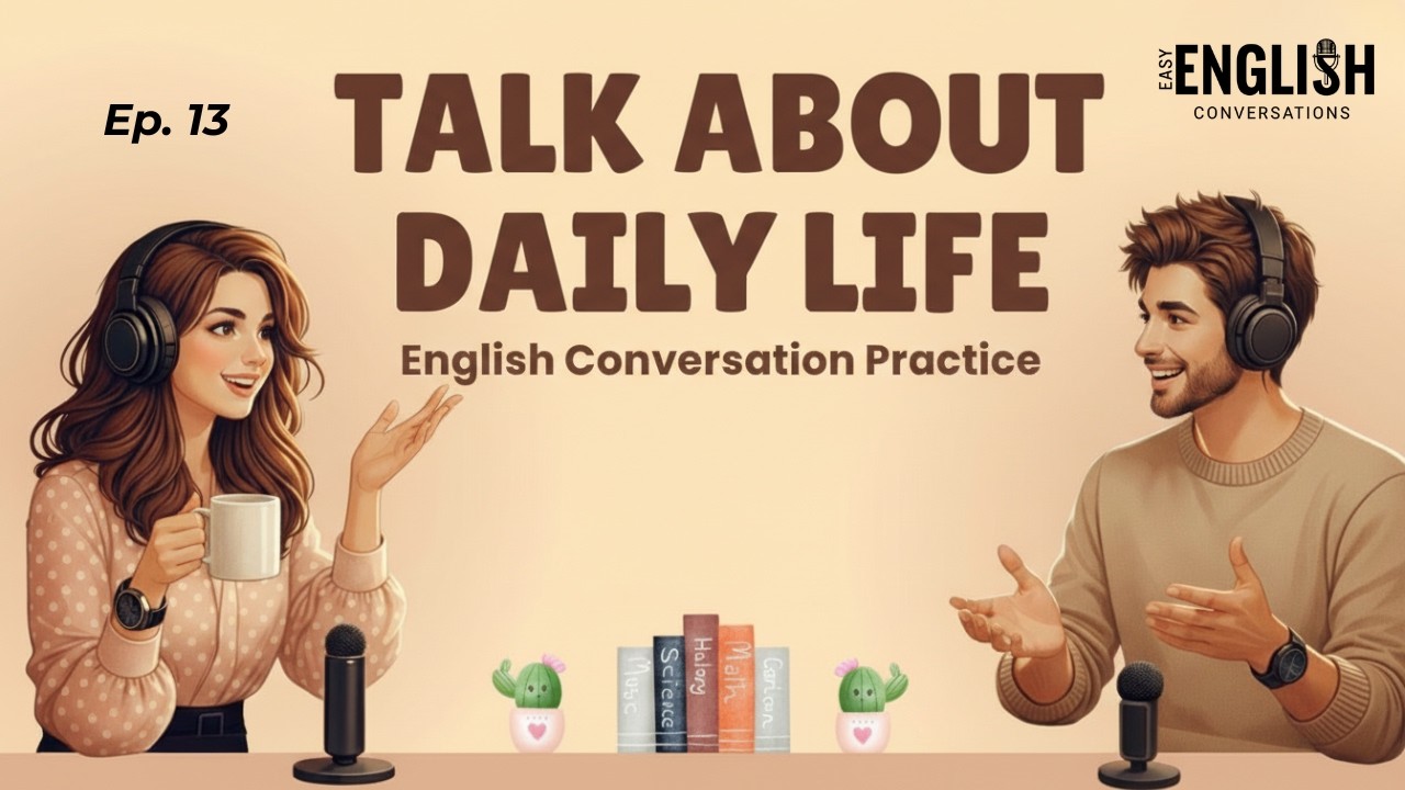 Talk About Daily Life in English | English Podcast for Easy English Conversation| Learn English Fast