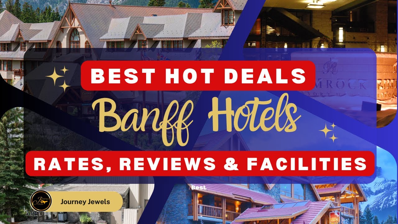 Banff's Best Hotels: Luxury to Budget Options | Banff Hotels Ratings, Prices, and Amenities 2023